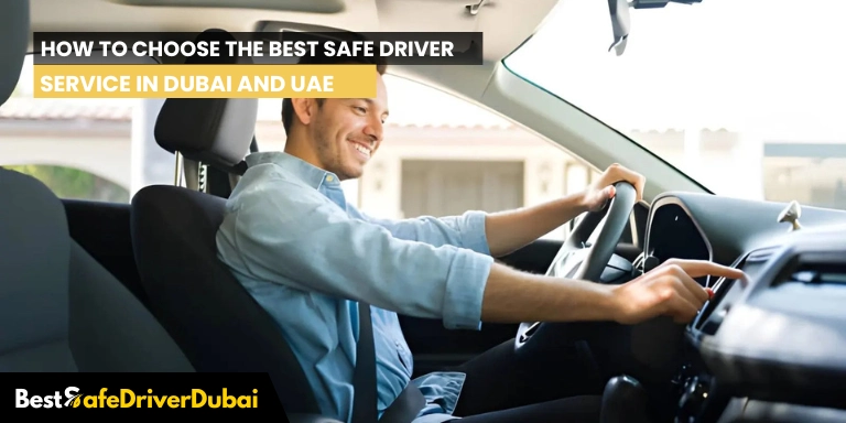 How to Choose the Best Safe Driver Service in Dubai and UAE