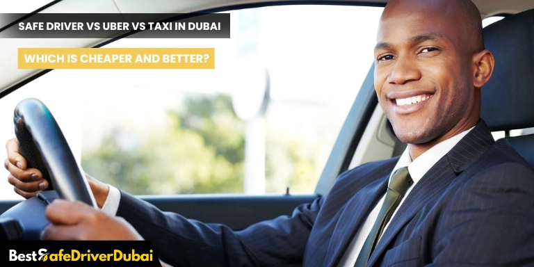 Safe Driver vs Uber vs Taxi in Dubai